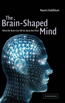 The Brain-Shaped Mind