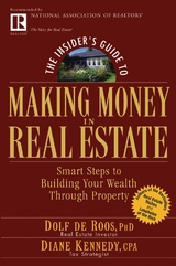 The Insider's Guide to Making Money in Real Estate - Dolf de Roos, Diane Kennedy
