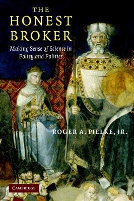 The Honest Broker - Jr Pielke  Roger A.