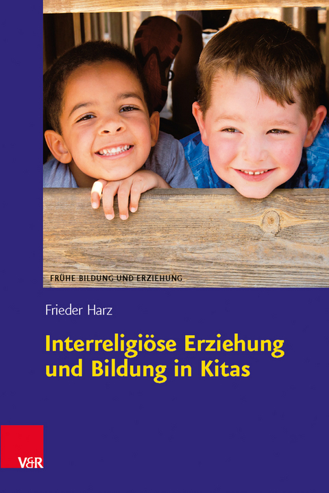 Interreligi&ouml;se Erziehung und Bildung in Kitas - Frieder Harz