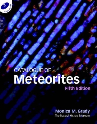 Catalogue of Meteorites Reference Book with CD-ROM - Monica M. Grady
