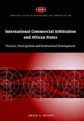 International Commercial Arbitration and African States - Amazu A. Asouzu