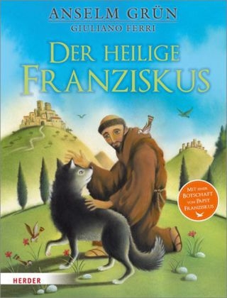 Der heilige Franziskus - Anselm Gr&uuml;n