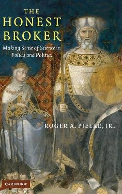 The Honest Broker - Jr Pielke  Roger A.