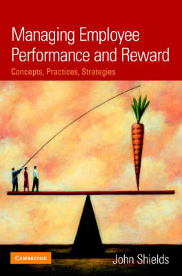 Managing Employee Performance and Reward - John Shields