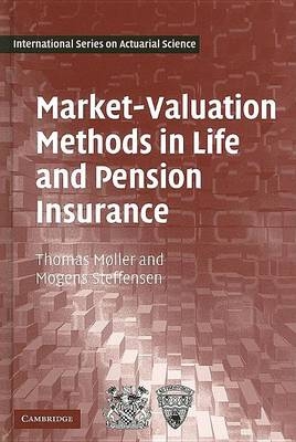 Market-Valuation Methods in Life and Pension Insurance - Thomas M&oslash;ller, Mogens Steffensen
