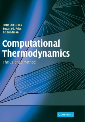 Computational Thermodynamics - Hans Lukas, Suzana G. Fries, Bo Sundman