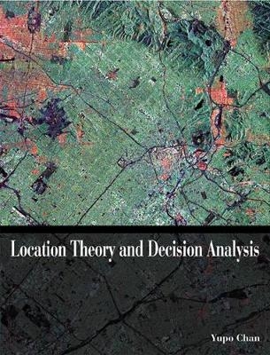 Location Theory and Decision Analysis with Facility-location and Land-use Models