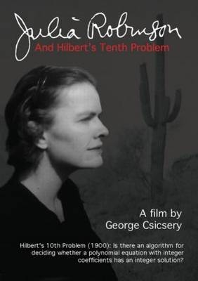 Julia Robinson and Hilbert's Tenth Problem (DVD) - George Csicsery