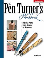 The Pen Turner's Workbook - Barry Gross