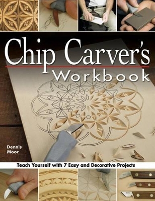 Chip Carver's Workbook - Dennis Moor