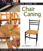 The Complete Guide to Chair Caning - Jim Widess