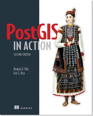 PostGIS in Action - Regina O. Obe, Leo Hsu