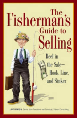 The Fisherman's Guide to Selling - Joseph DiMisa