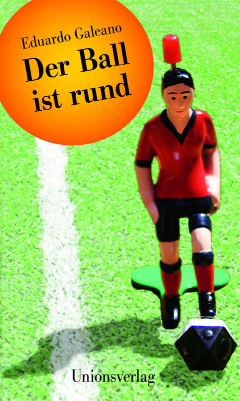 Der Ball ist rund - Eduardo Galeano