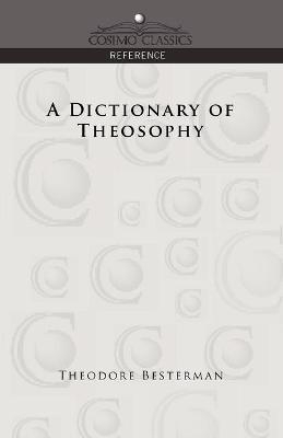 A Dictionary of Theosophy