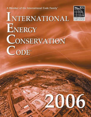 International Energy Conservation Code 2006 -  International Code Council