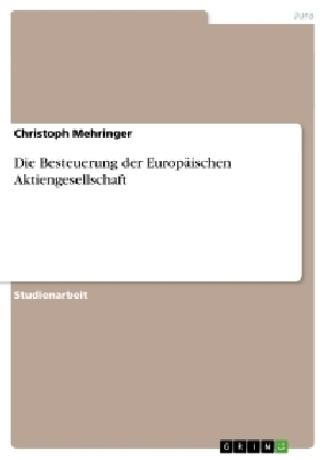Die Besteuerung der Europ&Atilde;&curren;ischen Aktiengesellschaft - Christoph Mehringer