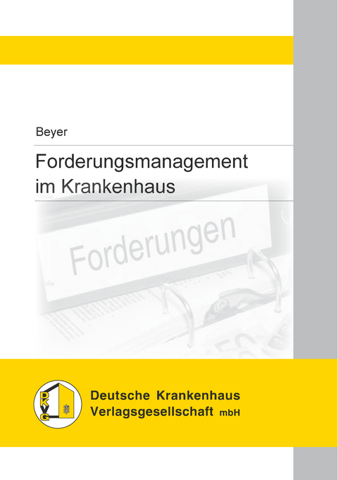 Forderungsmanagement im Krankenhaus - 
