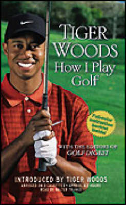 How I Play Golf - Tiger Woods