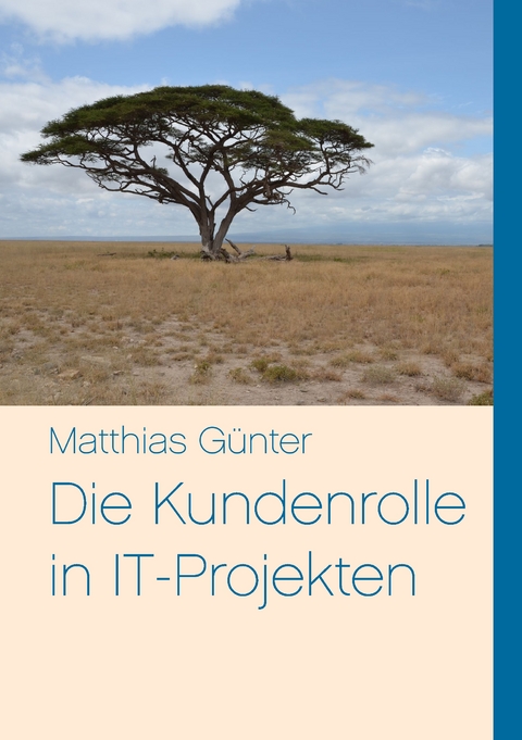 Die Kundenrolle in IT-Projekten - Matthias Günter