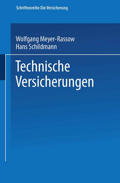 Technische Versicherungen - Wolfgang Meyer-Rassow, Hans Schildmann