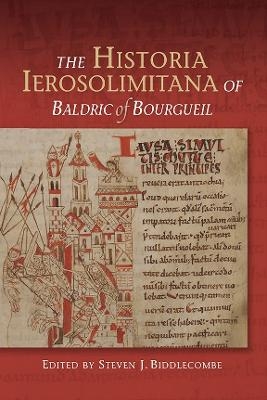 The Historia Ierosolimitana of Baldric of Bourgueil - 