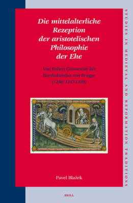 Die mittelalterliche Rezeption der aristotelischen Philosophie der Ehe