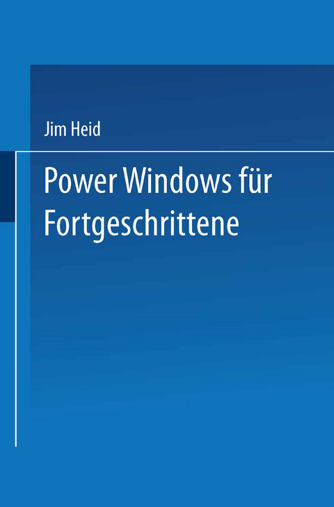 Power Windows für Fortgeschrittene - Jim Heid