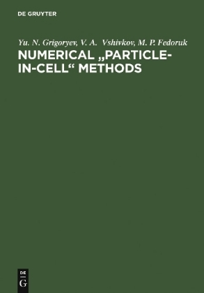 Numerical "Particle-in-Cell" Methods - Yu. N. Grigoryev, V. A. Vshivkov, M. P. Fedoruk