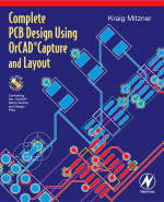 Complete PCB Design Using OrCad Capture and Layout - Kraig Mitzner