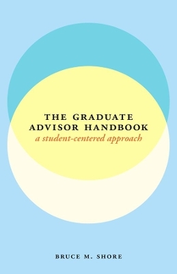 The Graduate Advisor Handbook - Bruce M. Shore