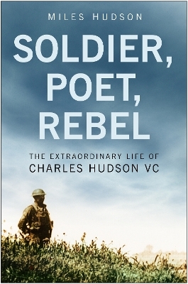 Soldier, Poet, Rebel - Miles Hudson