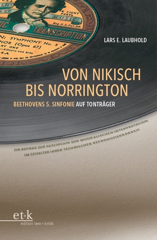 Von Nikisch bis Norrington. Beethovens 5. Sinfonie auf Tonträger