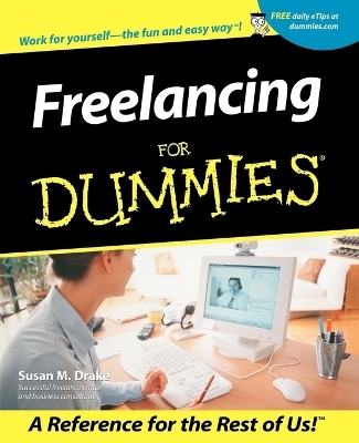 Freelancing For Dummies - Susan M. Drake