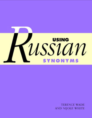 Using Russian Synonyms -  Terence Wade,  Nijole White