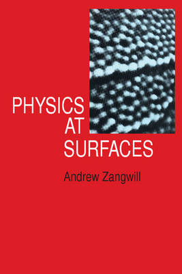 Physics at Surfaces -  Andrew Zangwill
