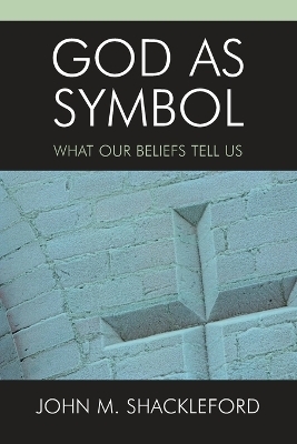 God as Symbol - John M. Shackleford