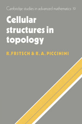 Cellular Structures in Topology -  Rudolf Fritsch,  Renzo Piccinini