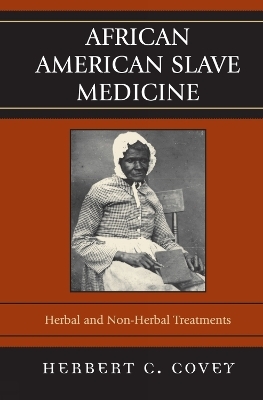 African American Slave Medicine - Herbert C. Covey