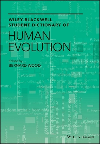 Wiley-Blackwell Student Dictionary of Human Evolution