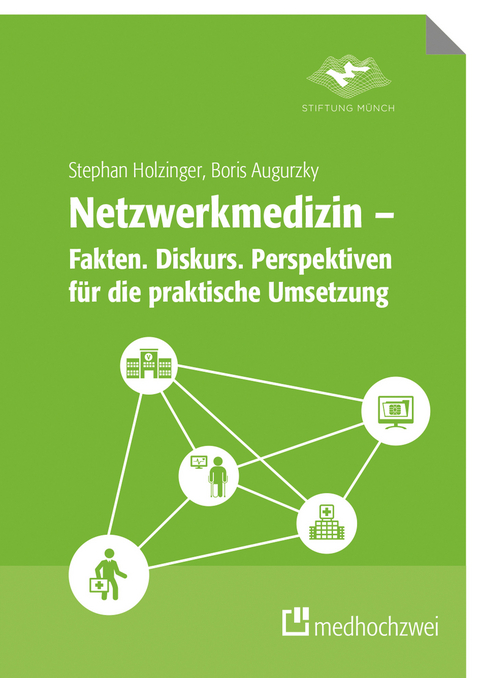 Netzwerkmedizin - Fakten. Diskurs. Perspektiven f&uuml;r die praktische Umsetzung -  Stephan Holzinger