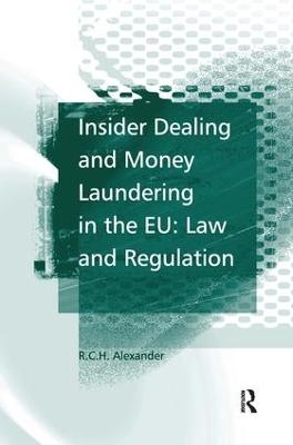 Insider Dealing and Money Laundering in the EU: Law and Regulation - R.C.H. Alexander