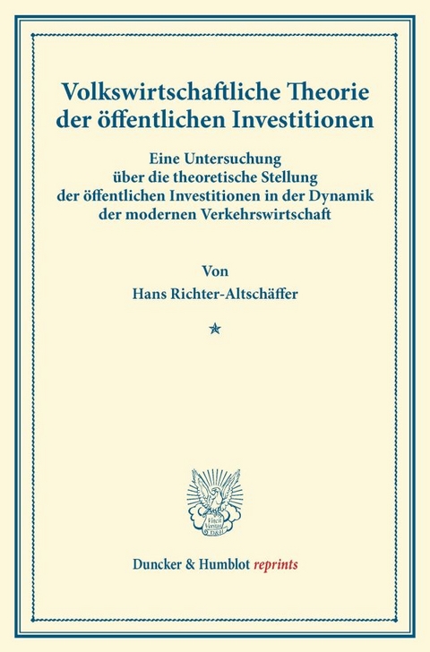 Volkswirtschaftliche Theorie der &ouml;ffentlichen Investitionen. - Hans Richter-Altsch&auml;ffer