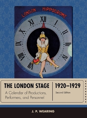 The London Stage 1920-1929 - J. P. Wearing