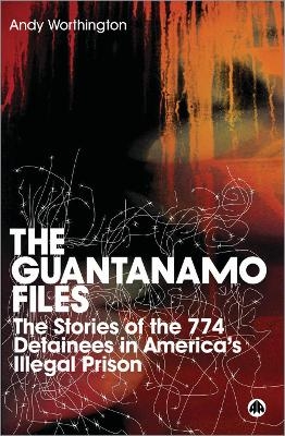 The Guantanamo Files - Andy Worthington