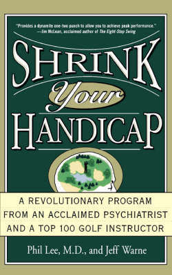 Shrink Your Handicap - Phil Lee, Jeff Warne
