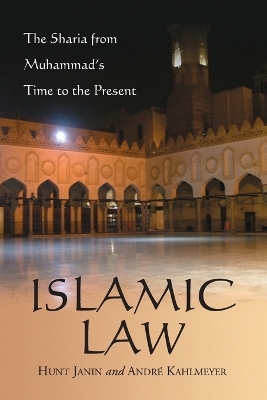 Islamic Law - Hunt Janin, Andr&eacute; Kahlmeyer