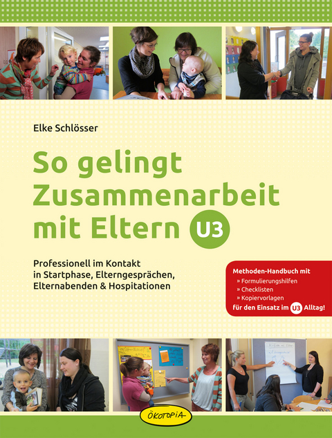 So gelingt Zusammenarbeit mit Eltern - U3 - Elke Schlösser