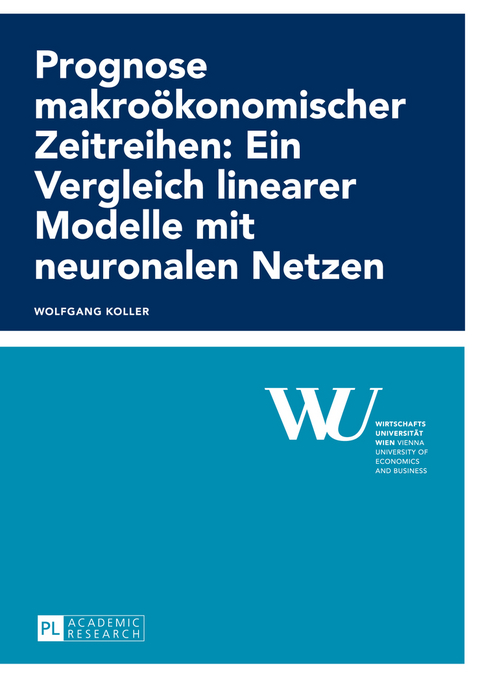 Prognose makrooekonomischer Zeitreihen: Ein Vergleich linearer Modelle mit neuronalen Netzen - Wolfgang Koller